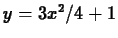 $y=3x^2/4+1$