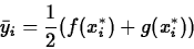 \begin{displaymath}\bar{y}_i = \frac{1}{2} (f(x_{i}^{*}) +g(x_{i}^{*})) \end{displaymath}