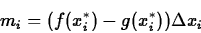 \begin{displaymath}m_i = (f(x_{i}^{*}) -g(x_{i}^{*})) \Delta x_i \end{displaymath}