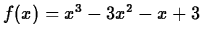 $f(x)=x^3-3x^2-x+3$