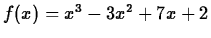 $f(x)=x^3-3x^2+7x+2$