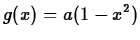 $\displaystyle g(x)=a(1-x^2)$