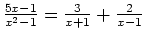 $\frac{5x-1}{x^2-1}=\frac{3}{x+1}+\frac{2}{x-1}$