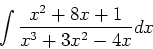 \begin{displaymath}
\int \frac{x^2+8x+1}{x^3+3x^2-4x} dx
\end{displaymath}