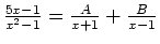 $\frac{5x-1}{x^2-1}=\frac{A}{x+1}+\frac{B}{x-1}$