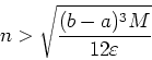 \begin{displaymath}n > \sqrt{\frac{(b-a)^3 M}{12 \varepsilon}} \end{displaymath}