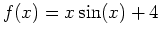 $f(x)=x \sin(x)+4$