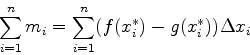 \begin{displaymath}\sum_{i=1}^n m_i = \sum_{i=1}^n (f(x_{i}^{*}) -g(x_{i}^{*})) \Delta
x_i \end{displaymath}