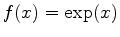 $f(x)=\exp(x)$