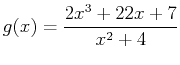 $\displaystyle g(x)=\frac{2x^3+22x+7}{x^2+4}$