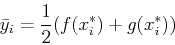 \begin{displaymath}\bar{y}_i = \frac{1}{2} (f(x_{i}^{*}) +g(x_{i}^{*})) \end{displaymath}