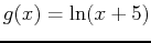 $g(x)=\ln(x+5)$