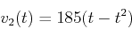 \begin{displaymath}v_2(t) = 185(t-t^2) \end{displaymath}