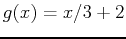 $g(x)=x/3+2$