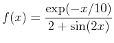 $\displaystyle f(x) = \frac{\exp(-x/10)}{2+\sin(2x)}$