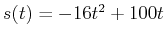 $s(t) =
-16t^2+100t$