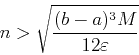 \begin{displaymath}n > \sqrt{\frac{(b-a)^3 M}{12 \varepsilon}} \end{displaymath}
