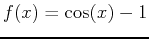 $f(x)=\cos(x)-1$