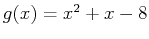 $g(x)=x^2+x-8$