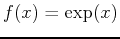 $f(x)=\exp(x)$