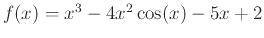 $f(x)=x^3-4x^2\cos(x)-5x+2$