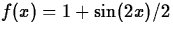 $f(x) = 1 + \sin(2x)/2$