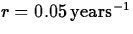 $r=0.05 \, \mathrm{years}^{-1}$