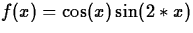 $f(x) = \cos(x)\sin(2*x)$