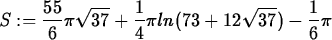 \begin{maplelatex}
\begin{displaymath}
S : = \frac{55}{6} \pi \sqrt{37} + \frac{1}{4} \pi ln(73+12\sqrt{37})-\frac{1}{6}\pi\end{displaymath}\end{maplelatex}