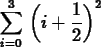 \begin{maplelatex}
\begin{displaymath}
{\displaystyle \sum_{{i}=0}^{3}} \, \left...
...{\displaystyle \frac {1}{2}}\, \! \right) ^{2}
\end{displaymath}\end{maplelatex}