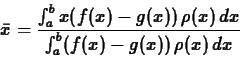 \begin{displaymath}\bar{x} = \frac{\int_a^b x (f(x)-g(x))\,\rho(x) \, dx}{\int_a^b
(f(x)-g(x))\, \rho(x) \, dx} \end{displaymath}