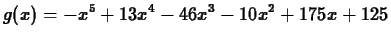 $\displaystyle g(x) = -x^5+13x^4-46x^3-10x^2+175x+125$