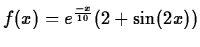 $\displaystyle f(x) = e^{\frac{-x}{10}}(2+\sin(2x))$