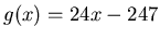 $\displaystyle g(x) = 24x-247$