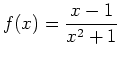 $\displaystyle f(x)=\frac{x-1}{x^2+1}$