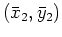 $(\bar{x}_2,\bar{y}_2)$