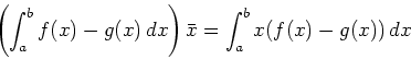 \begin{displaymath}\left(\int_a^b f(x)-g(x)\, dx \right) \bar{x} = \int_a^b x
(f(x)-g(x))\, dx \end{displaymath}