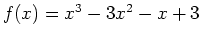 $f(x)=x^3-3x^2-x+3$