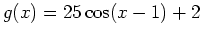 $g(x)=25\cos(x-1)+2$