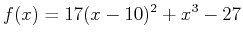 $\displaystyle f(x)=17(x-10)^2+x^3-27$