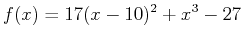 $\displaystyle f(x)=17(x-10)^2+x^3-27$