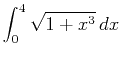 $\displaystyle \int_{0}^{4} \sqrt{1+x^3}   dx $