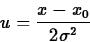 \begin{displaymath}
u= \frac{x-x_0}{2 \sigma ^2} \end{displaymath}