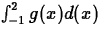 $\int^2_{-1} g(x)d(x)$