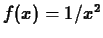 $f(x) = 1/x^2$