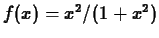 $f(x) = x^2/(1+x^2)$