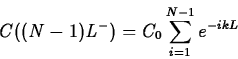 \begin{displaymath}C((N-1)L^-) =C_0 \sum_{i=1}^{N-1} e^{-ikL} \end{displaymath}