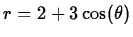 $r = 2+3\cos(\theta)$
