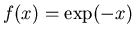 $f(x) = \exp(-x)$