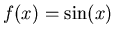 $f(x) = \sin(x)$